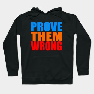 Prove them wrong Hoodie